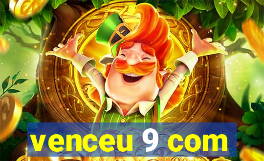 venceu 9 com